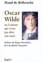 Oscar Wilde, ou l'amour qui n'ose pas dire son nom