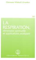 LA RESPIRATION, dimension spirituelle et applications pratiques, dimension spirituelle et applications pratiques