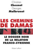 Les chemins de Damas, Le dossier noir de la relation franco-syrienne