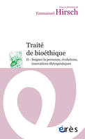 Traité de bioéthique II, Soigner la personne, évolutions innovations thérapeutiques