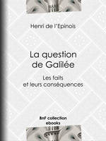 La question de Galilée, Les faits et leurs conséquences