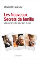 Les nouveaux secrets de famille, Les comprendre pour s'en libérer