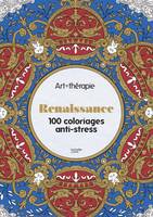 Renaissance, 100 coloriages anti-stress