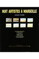 Huit artistes à Marseille, Belkacem Boudjellouli, Barbara Fässler, Sue Gale,...