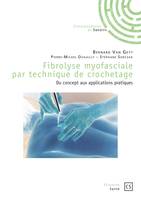 Fibrolyse myofasciale par technique de crochetage, Du concept aux applications pratiques