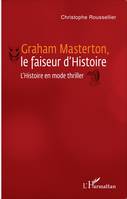 Graham Masterton, le faiseur d'Histoire, L'Histoire en mode thriller