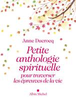 Petite anthologie spirituelle pour traverser les épreuves de la vie