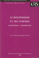 Le bouddhisme et ses normes, Traditions - modernités