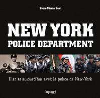 New York Police Department / hier et aujourd'hui avec la police de New York, hier et aujourd'hui avec la police de New-York
