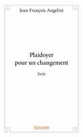 Plaidoyer pour un changement - suite