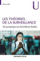 Les théories de la surveillance - Du panoptique aux Surveillance Studies, Du panoptique aux Surveillance Studies