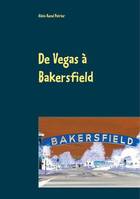 De Vegas à Bakersfield, la descente en enfer, La descente aux enfer