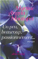 Un peu, beaucoup, passionnément..., roman