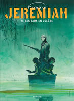 Jeremiah ., 8, Jeremiah - Tome 8 - Les Eaux de colère