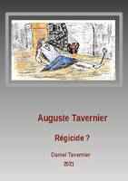 Auguste Tavernier régicide ?, Avons-nous eu un régicide dans la famille ?