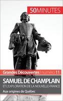 Samuel de Champlain et l'exploration de la Nouvelle-France (Grandes découvertes), Aux origines de Québec