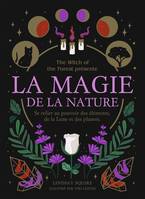 La Magie de la nature, Se relier au pouvoir des éléments, de la Lune et des plantes