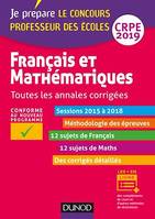 Français et mathématiques - Toutes les annales corrigées - CRPE 2019, Sessions 2015 à 2018