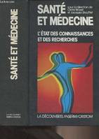 Santé et médecine / l'état des connaissances et des recherches, l'état des connaissances et des recherches