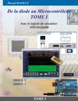 De la diode au microcontrôleur Tome 1, Avec le logiciel de simulation offert