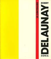 Delaunay Robert et Sonia, Le centenaire (catalogue de l'exposition au Musée d'art moderne de Paris, 14 mai - 8 septembre 1985), Musée d'art moderne de la Ville de Paris, 14 mai-8 septembre 1985