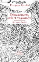 Déracinements, exils et renaissances, Des routes Gardiol