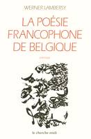 La poésie francophone de Belgique, anthologie