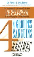 Lutter contre le cancer avec 4 groupes sanguins, 4 régimes, et accompagner son traitement