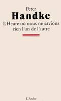 L'Heure où nous ne savions rien l'un de l'autre, un spectacle