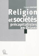 Religion et sociétés précapitalistes en Orient