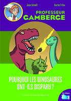 Professeur Gamberge, 6, Pourquoi les dinosaures ont-ils disparu ?