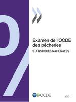 Examen de l'OCDE des pêcheries : Statistiques nationales 2013