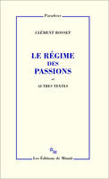 Le Régime des passions et autres textes