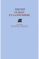 Le bleu et la poussière - Poèmes, poèmes