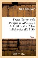 Poètes illustres de la Pologne au XIXe siècle. Cycle lithuanien. Tome 1, Toutes les nations de l'Europe pour opérer une réforme générale des moeurs