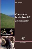 Construire la biodiversité, Processus de conception de « biens communs »