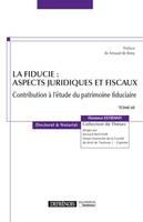 La fiducie, aspects juridiques et fiscaux, Contribution à l'étude du patrimoine fiduciaire