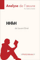 HHhH de Laurent Binet (Analyse de l'oeuvre), Analyse complète et résumé détaillé de l'oeuvre