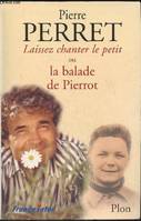 Laissez chanter le petit ! ou la balade de Pierrot