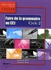 Faire de la grammaire au CE1 - cycle 2, cycle 2