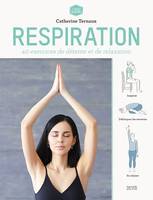 Respiration, 30 exercices de détente et de relaxation par respiration