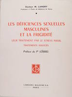 Les déficiences sexuelles masculines et la frigidité, leur traitement par le stress nasal, traitements associés.