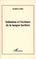 INITIATION A L'ÉCRITURE DE LA LANGUE BERBÈRE