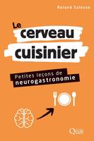 Le cerveau cuisinier, Petites leçons de neurogastronomie