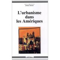 L'urbanisme dans les Amériques - modèles de ville et modèles de société, modèles de ville et modèles de société