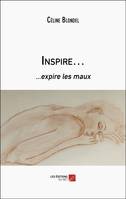 Inspire…, ...expire les maux