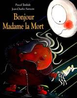 Bonjour Madame la Mort