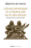 L'Église catholique et le peuple juif au fil des siècles, De l'apôtre Pierre au pape François