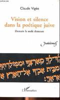 Vision et silence dans la poétique juive - demain la seule demeure, demain la seule demeure