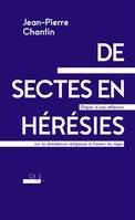 De sectes en hérésies, Étapes d'une réflexion sur la dissidence religieuse à travers les âges